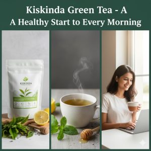 Kiskinda Green Tea – A Healthy Start to Every Morning